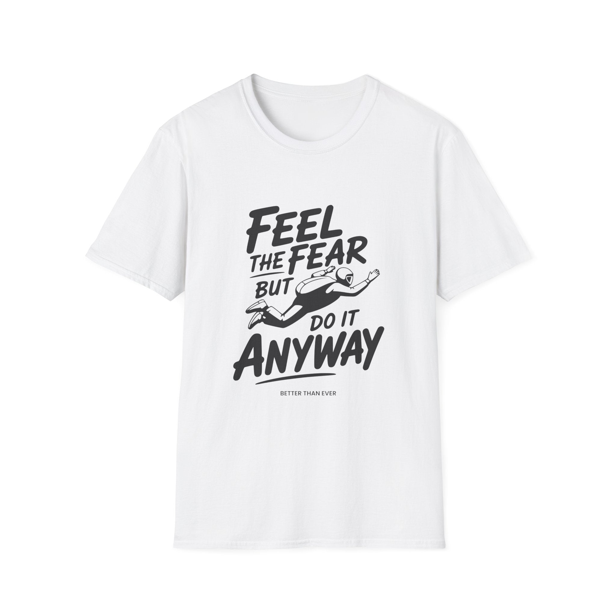 Feel The Fear Do It Anyway T-Shirt
