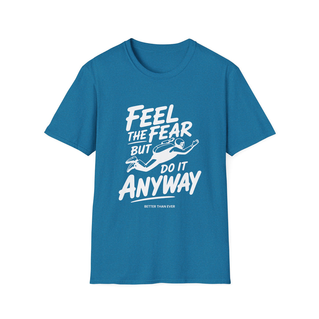 Feel The Fear Do It Anyway T-Shirt