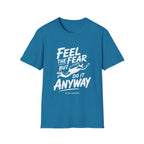 Feel The Fear Do It Anyway T-Shirt