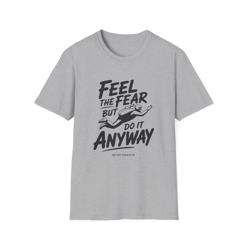 Feel The Fear Do It Anyway T-Shirt