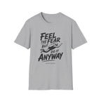 Feel The Fear Do It Anyway T-Shirt