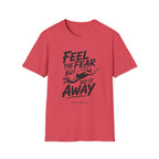 Feel The Fear Do It Away T-Shirt