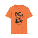 Feel The Fear Do It Away T-Shirt