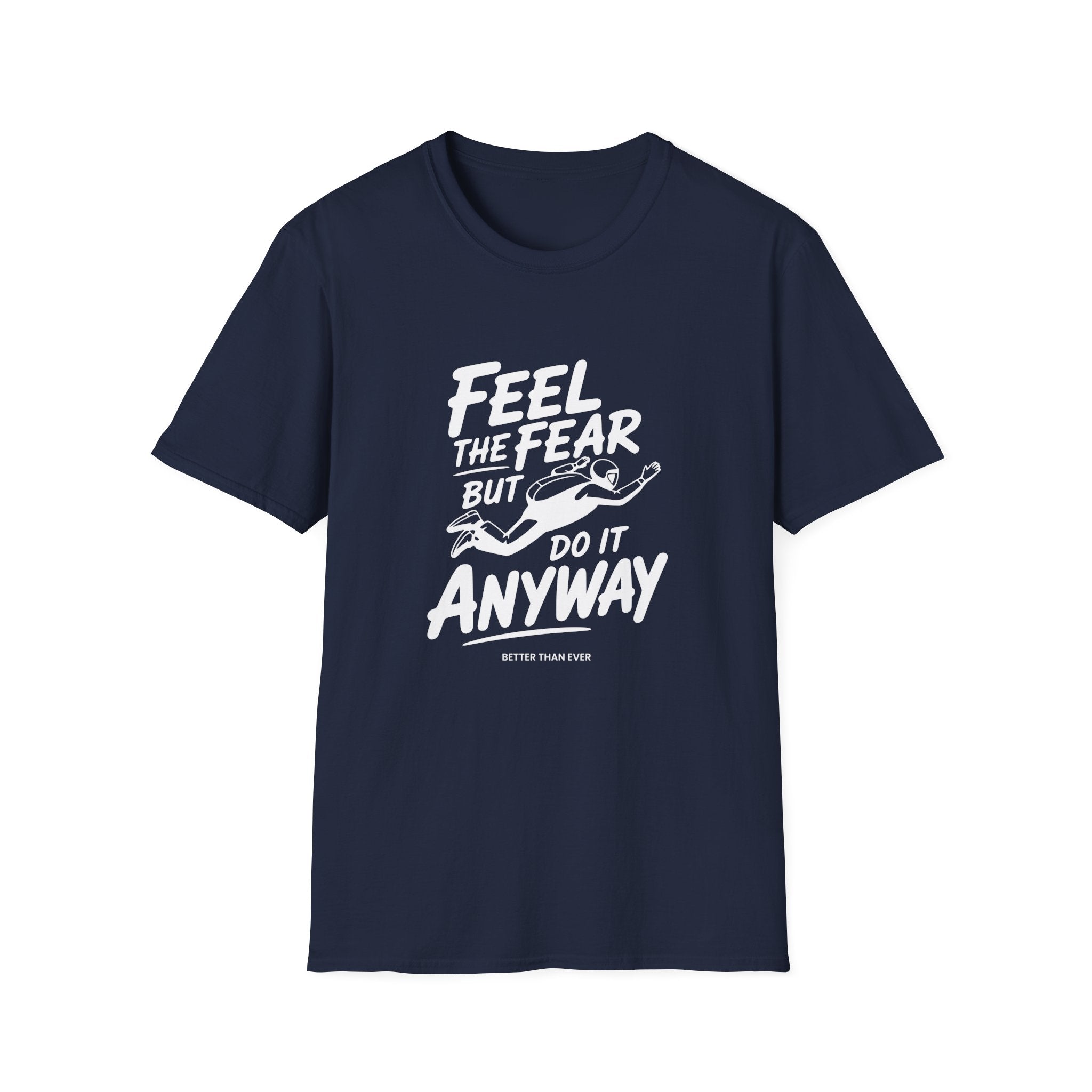Feel The Fear Do It Anyway T-Shirt