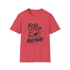 Feel The Fear Do It Anyway T-Shirt