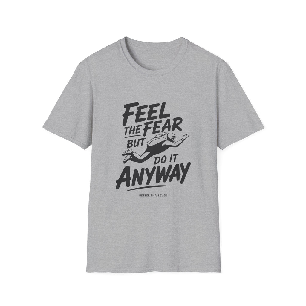 Feel The Fear Do It Anyway T-Shirt