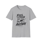 Feel The Fear Do It Anyway T-Shirt