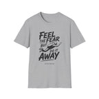 Feel The Fear Do It Away T-Shirt