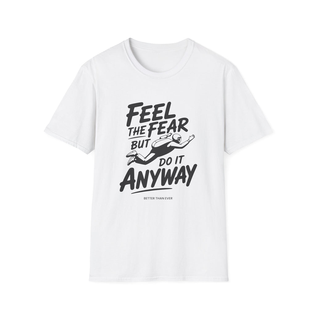 Feel The Fear Do It Anyway T-Shirt