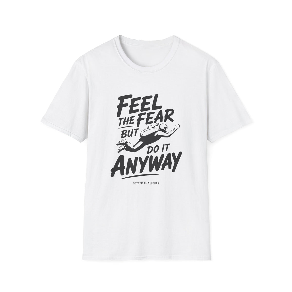 Feel The Fear Do It Anyway T-Shirt